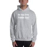 Do You Even Paddle Bro? Hoodie