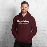 Kayaking Makes Me Wet Hoodie