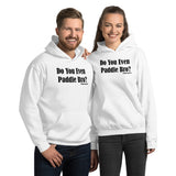 Do You Even Paddle Bro? Hoodie