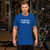 Do You Even Paddle Bro? Short-Sleeve T-Shirt