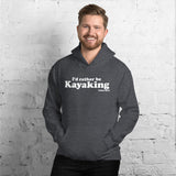 I'd Rather Be Kayaking Hoodie