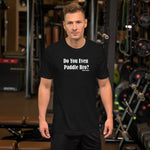 Do You Even Paddle Bro? Short-Sleeve T-Shirt
